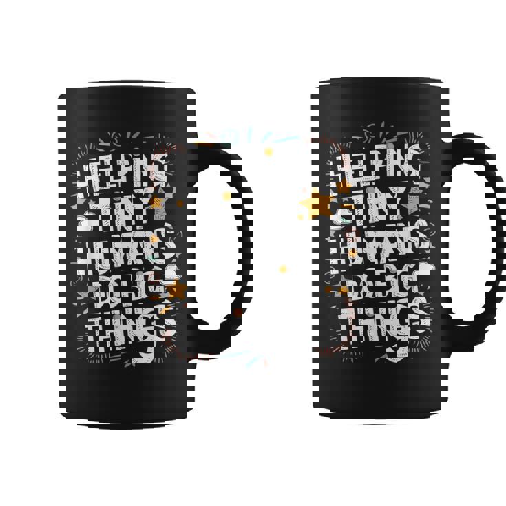 Helping Tiny Humans Do Big Things Special Education Teacher Coffee Mug