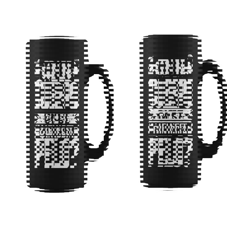 Hombre Con Un Cuerpo Como Este Quien Necesita Pelo Divertido Taza de café