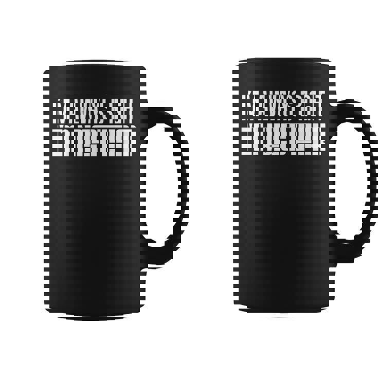 Hombre Siempre Tengo Razón Soy Bestefar Norwegian Abuelo Taza de café
