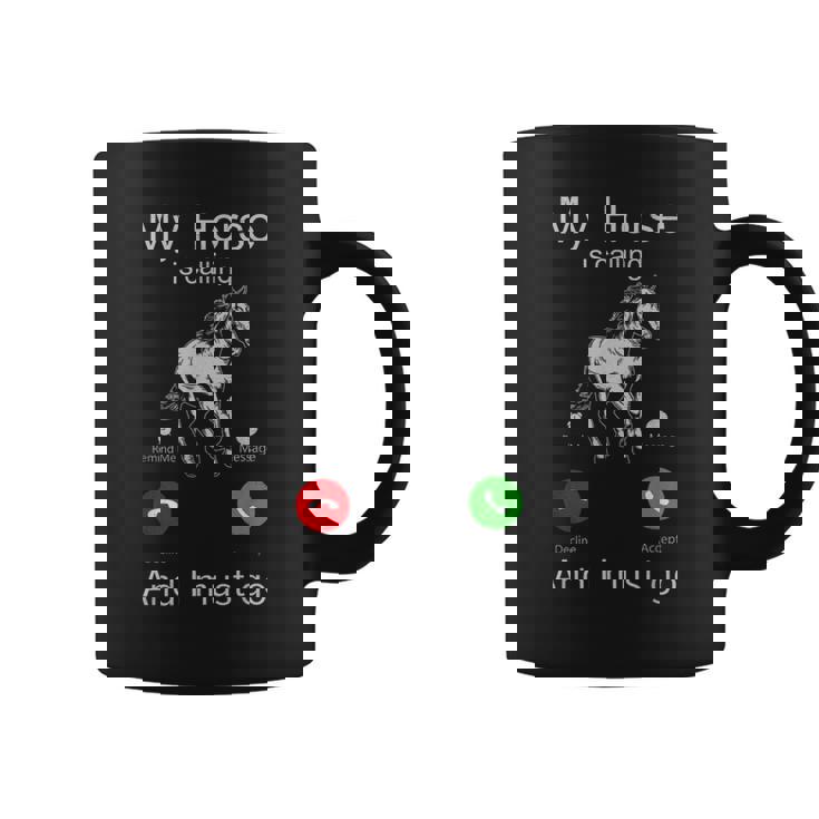 My Horse Is Calling And i Must Go My Horse Is Racing And I Graphic Print Coffee Mug