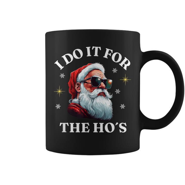 I Do It For The Ho's Santa Tassen