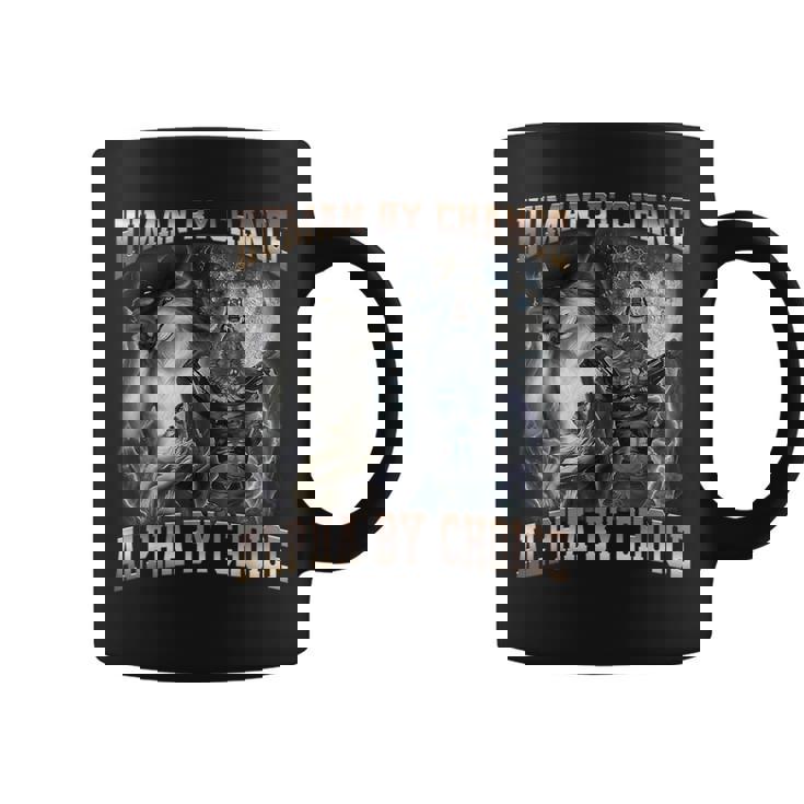 Human By Chance Alpha By Choice Wolf Alpha Men Coffee Mug