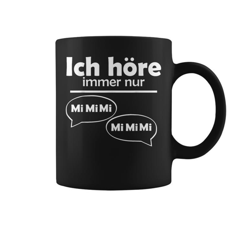 Ich Hörre Immer Nur Mi Tassen