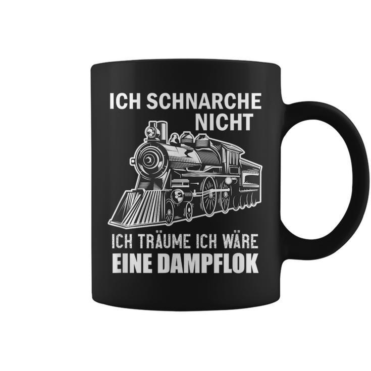 Ich Schnarche Nicht Ich Träume Ich Wäre Eine Dampf Lok Tassen