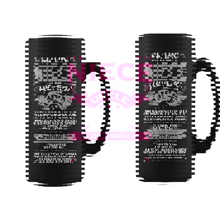 I'm A Lucky Niece I Have a Crazy Uncle Uncle Say Niece Graphic Print Coffee Mug