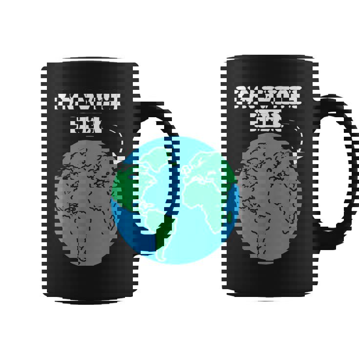 I'm With Her Mother Earth Climate Change Protest Earth Day Coffee Mug