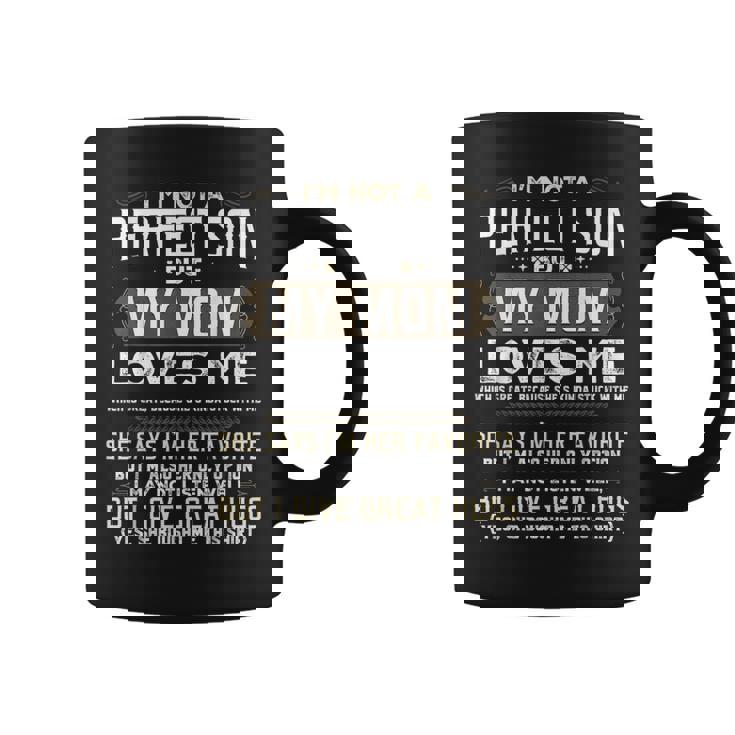 I'm Not A Perfect Son But My Mom Loves Me Mother Son Coffee Mug