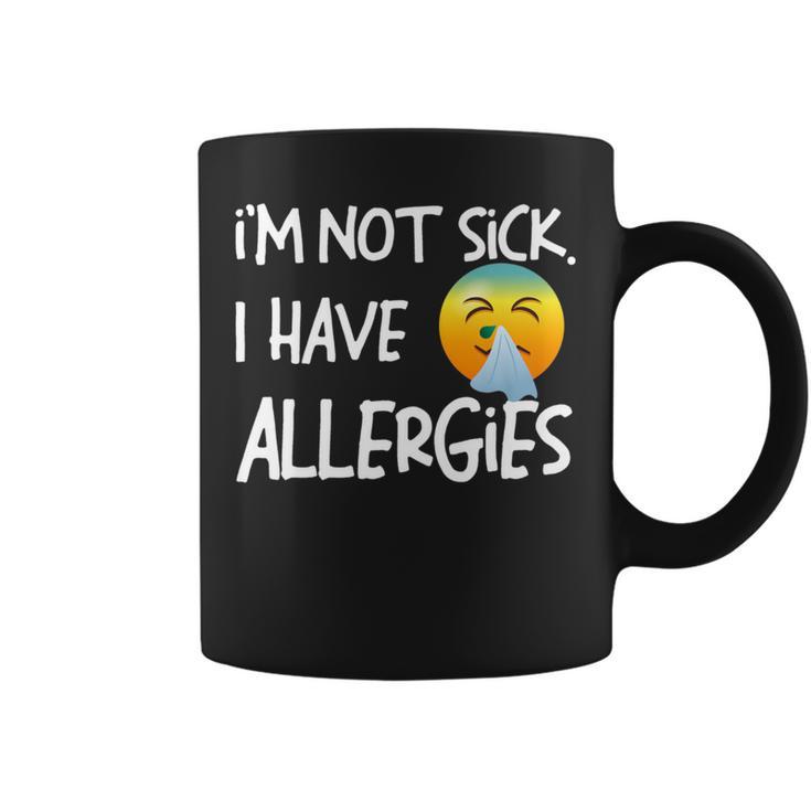 I'm Not Sick I Have Allergies Allergy Season Allergic Premium Graphic Print Coffee  Mug - Monsterry