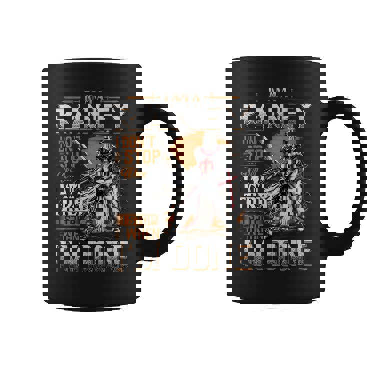 I'm A Raney I Don't Stop When I Am Tired I Stop When I'm Done Coffee Mug
