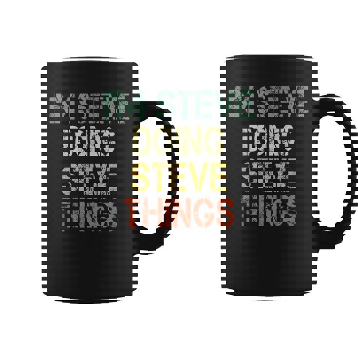 I'm Steve Doing Steve Things Christmas Birthday Steve Coffee Mug