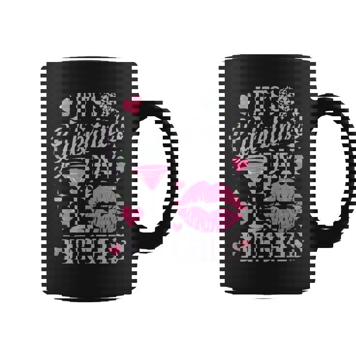 It’S Galentine’S Day Bitches Coffee Mug
