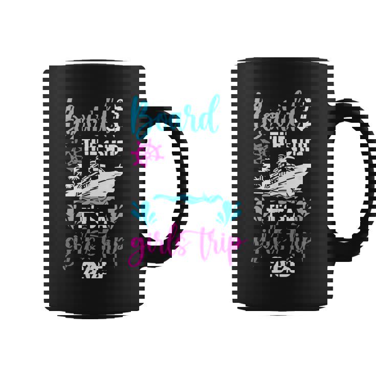 It's A Girls Trip 2025 Vacation Travel Girls Cruising 2025 Coffee Mug