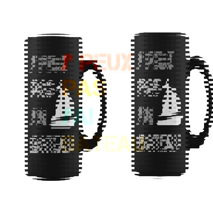 Je Peux Pas J'ai Bateau Humourintage Tasse