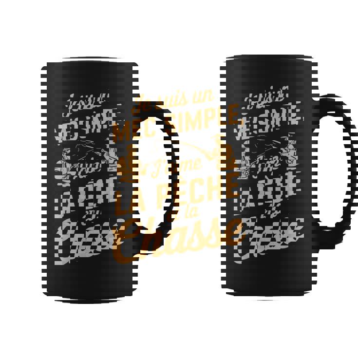 Je Suis Un Mec Simple J'aime Pêche Chasse Humoristique Tasse