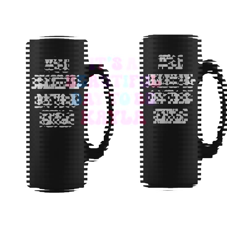 Kayla Beautiful Day Personalized Kayla Birthday Coffee Mug
