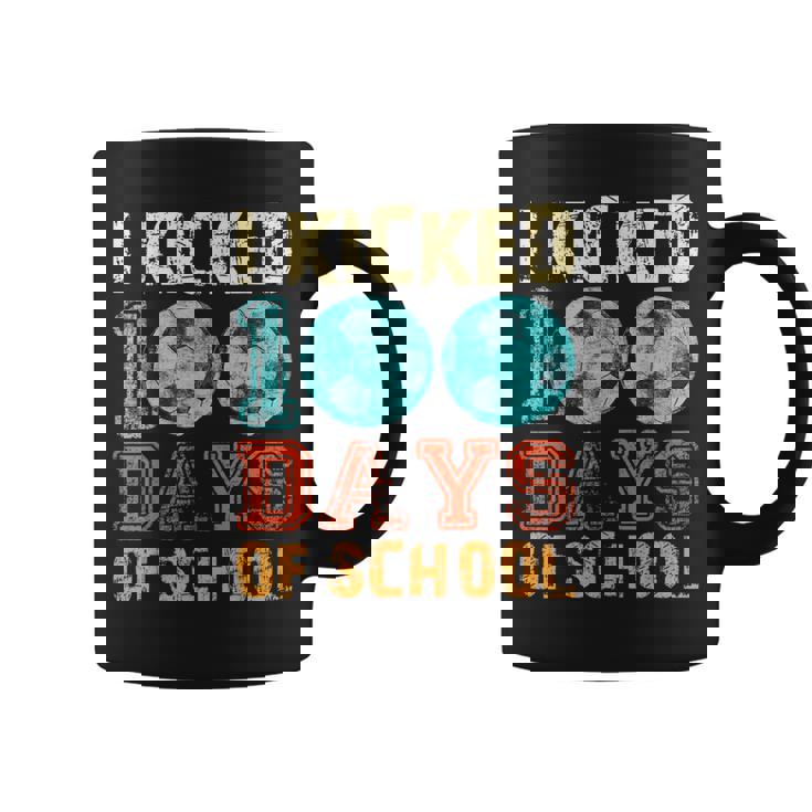I Kicked 100 Days Of School Fútbol Deportes Niños Niños Taza de café