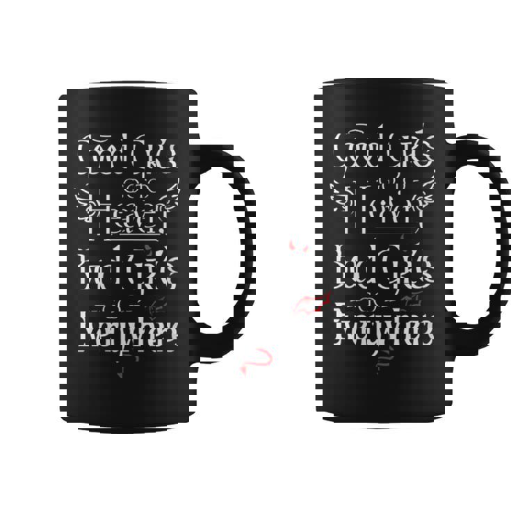 Las Chicas Buenasan Al Cielo Las Chicas Malasan A Todas Partes Gracioso Cuello Taza de café