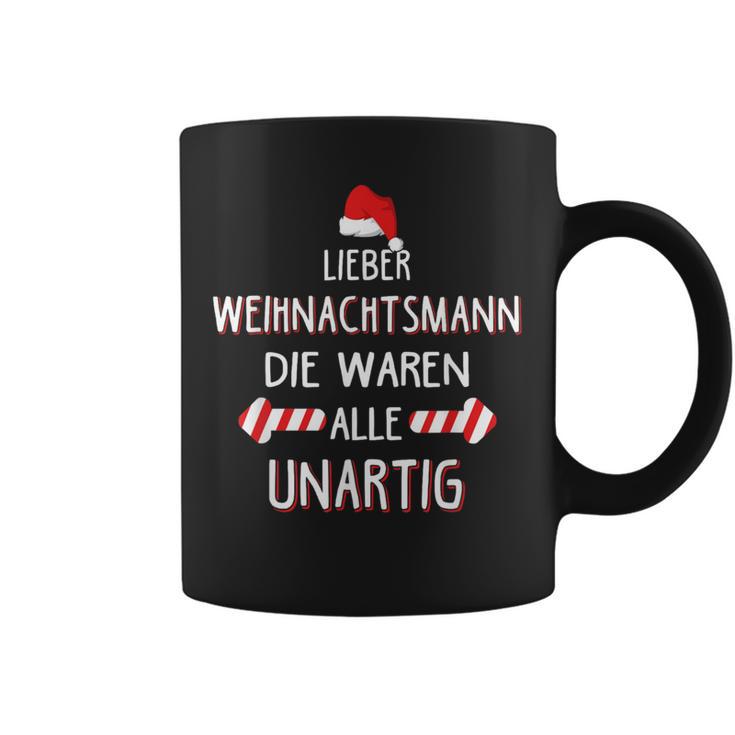 Lieber Weihnachtsmann Die Waren Alle Unartig Tassen