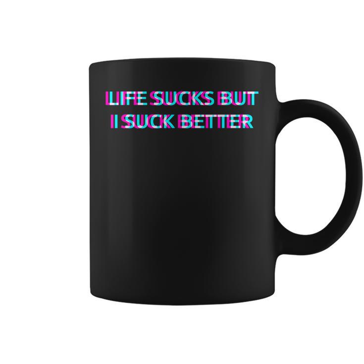 Life Sucks But I Suck Better Meme Must Haves Humor Taza de café