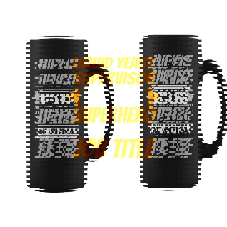 LIQUID YEAST SUPERVISOR Humor Graphic Print Coffee Mug