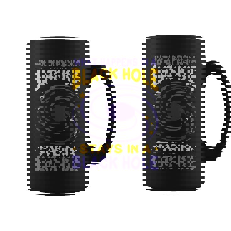 Lo Que Sucede En Un Agujero Negro Permanece En Un Agujero Negro Taza de café