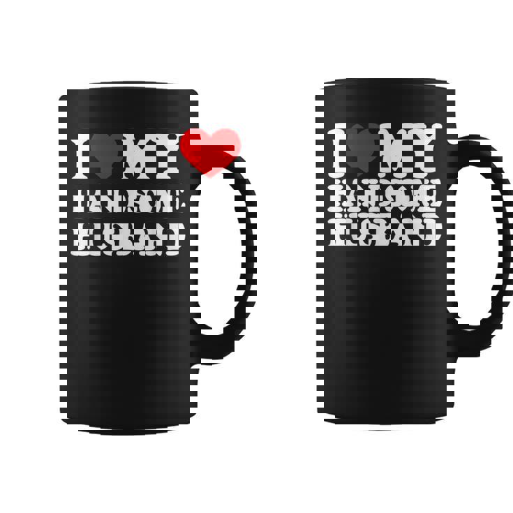 I Love My Handsome Husband I Love My Husband Coffee Mug