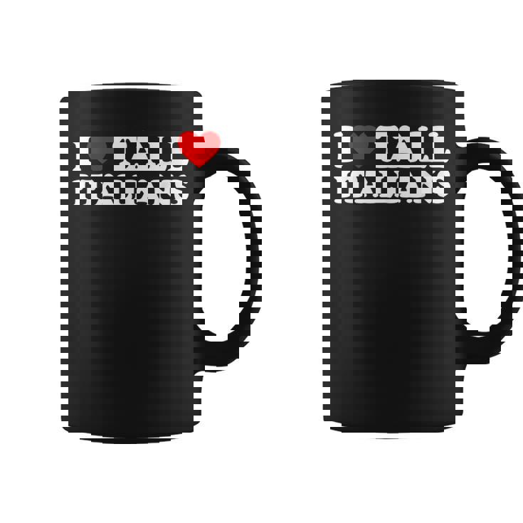 I Love Tall Italians Taza de café