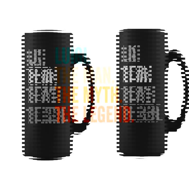 Luigi The Man The Myth The Legend First Name Luigi Coffee Mug