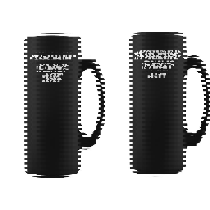 Ma Copine A Toujours Raison Tasse