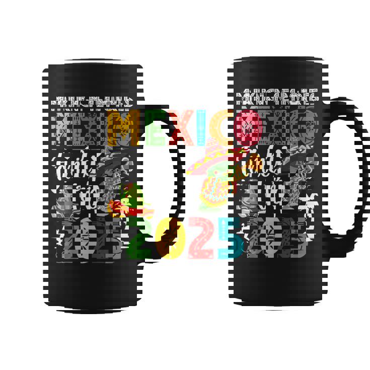 Making Memories Mexico Family Trip 2025 Mexico Vacation Coffee Mug