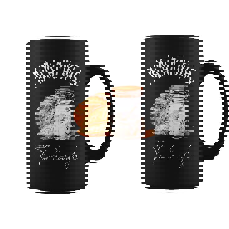 Mama Makes The Dough Sour Dough Bread Homemade Mom Coffee Mug
