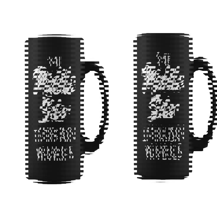 Middle Sister The Reason We Have Rules Matching Sister Taza de café