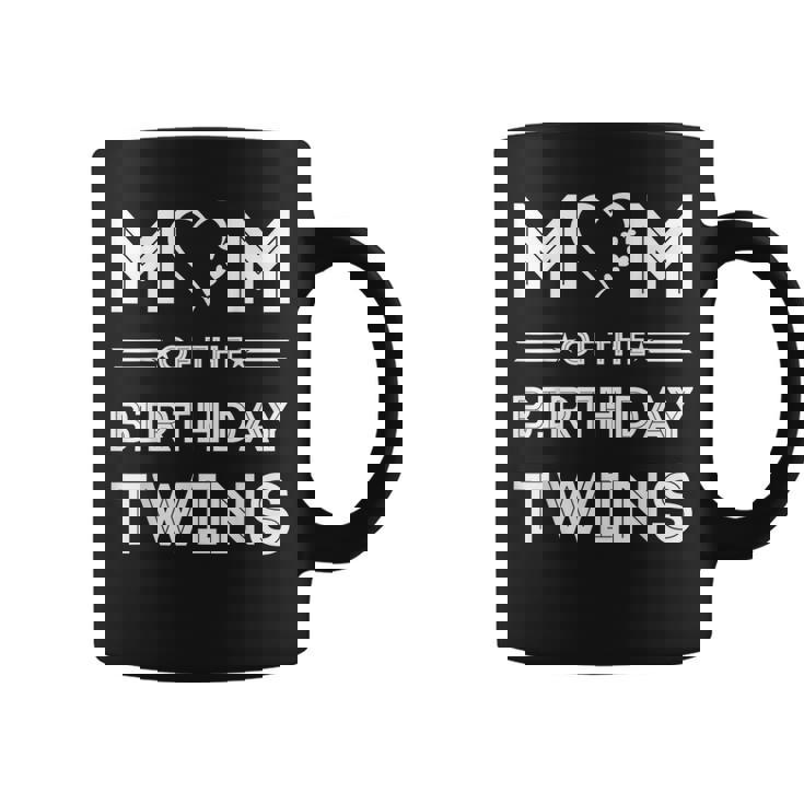 Mom Of The Birthday Twins Wife Quote Twin Mom Coffee Mug