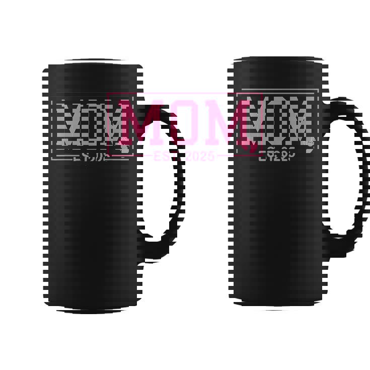 Mom Est 2025 Expect Girl Baby 2025 New Mom 2025 Mom To Be Coffee Mug