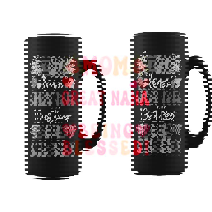Mom Nana Great Nana Just Keep Being Blessed Mother's Day Coffee Mug