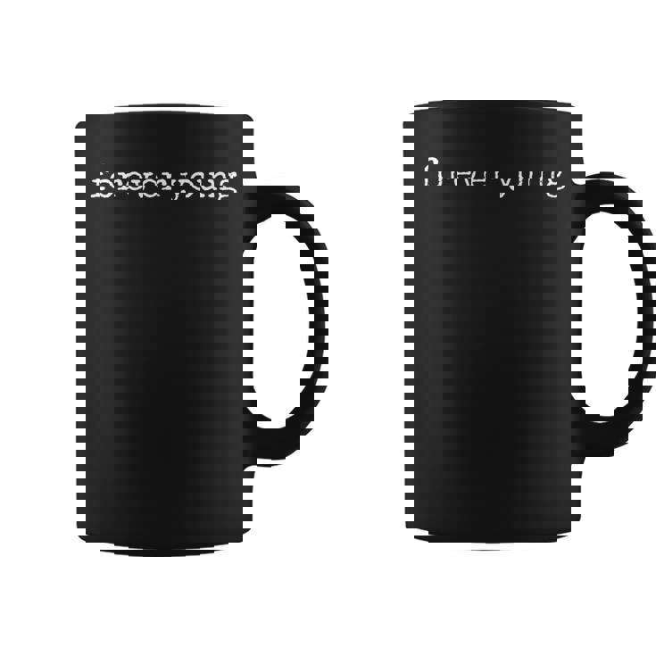 Motivation Amusante Forever Young Tasse