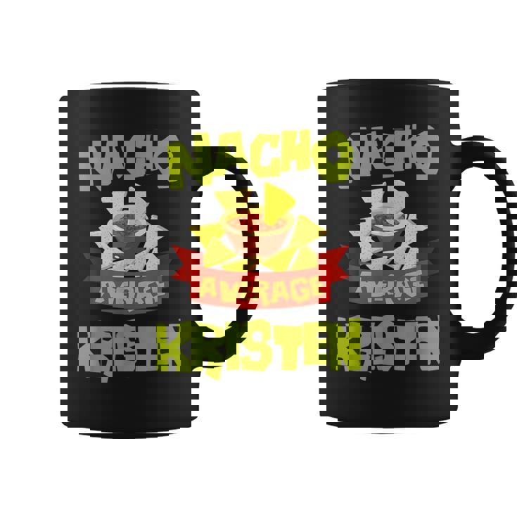 Nacho Average Kristen Birthday Personalized Name Coffee Mug