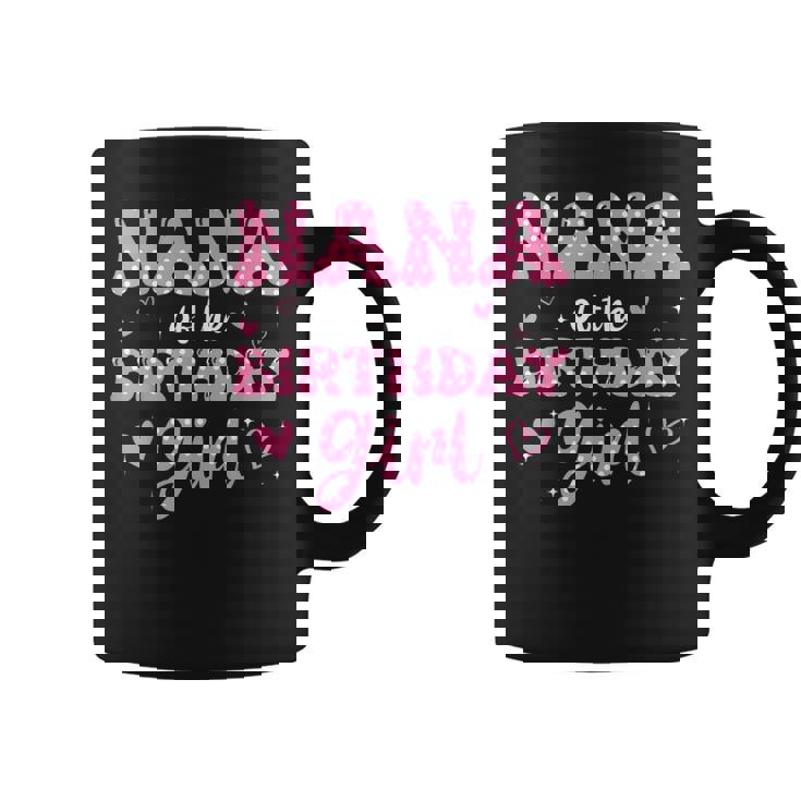 Nana Of The Birthday Pink Girl Matching Family Coffee Mug