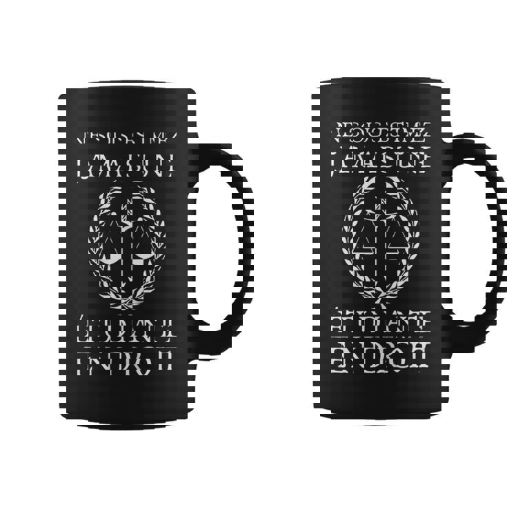Ne Sous Estimez Jamais Une Etudiante En Droit Avocate Humour Tasse