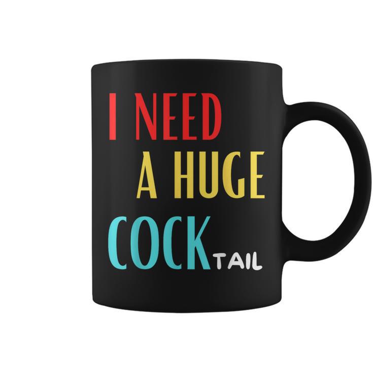 I Need A Huge Cocktail Humour Adult Cocktail Tassen