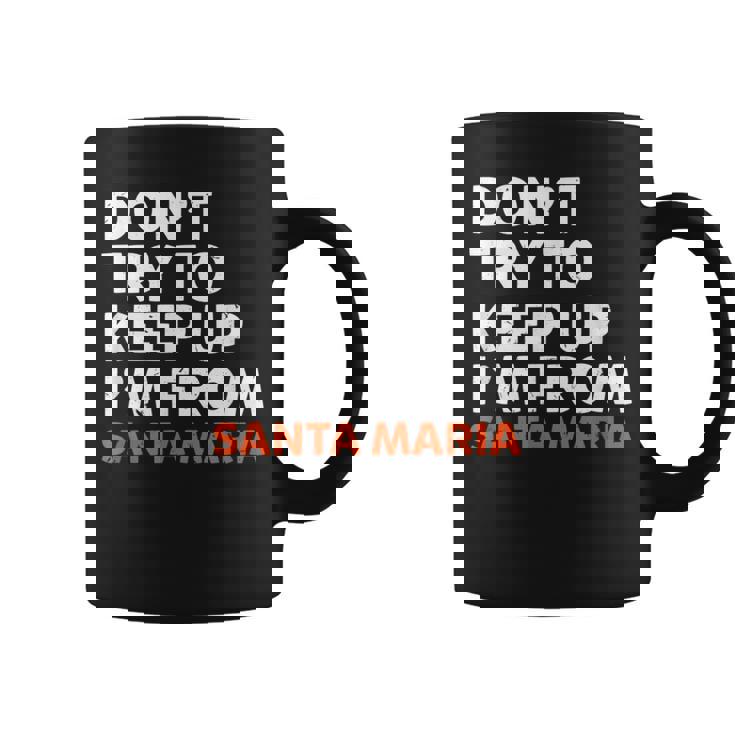 N'essayez Pas De Garder Laille Natale De Santa Maria En Californie Tasse