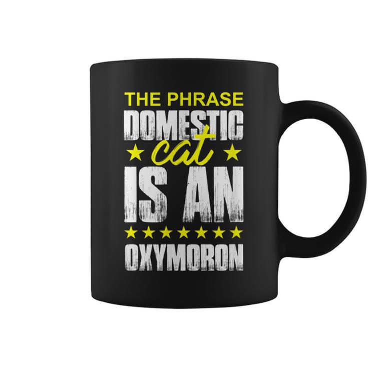 The Phrase Domestic Cat Is An Oxymoron Graphic Print Coffee Mug