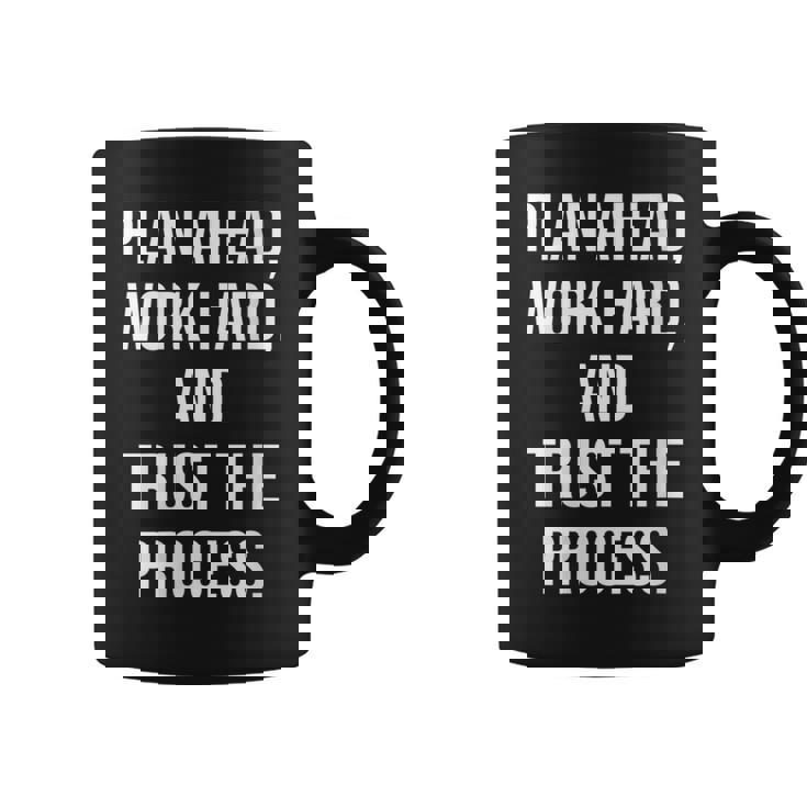 Plan Ahead Work Hard Trust The Process Gym Motivational Graphic Print Coffee Mug