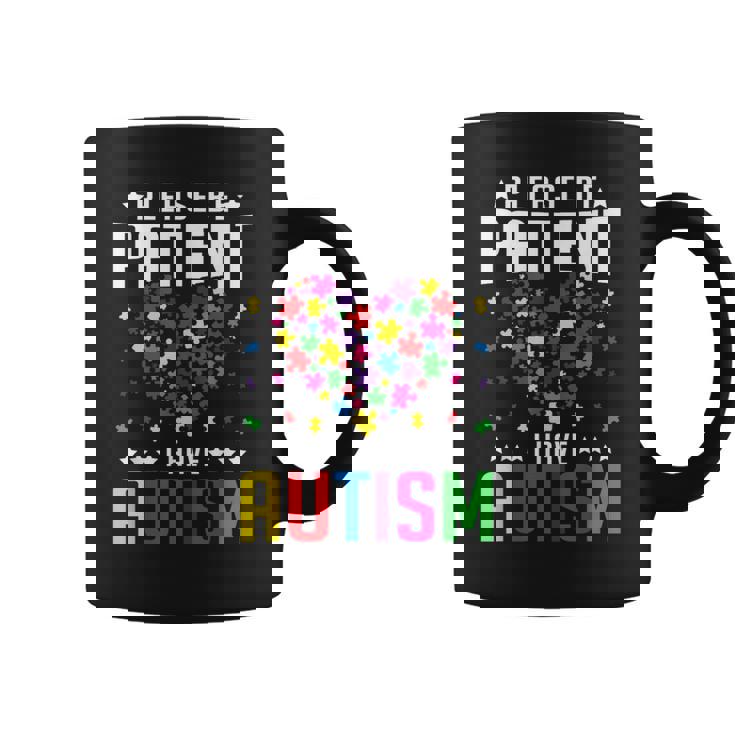 Please Be Patient I Have Autism Autistic Child Kids Toddler Graphic Print Coffee Mug