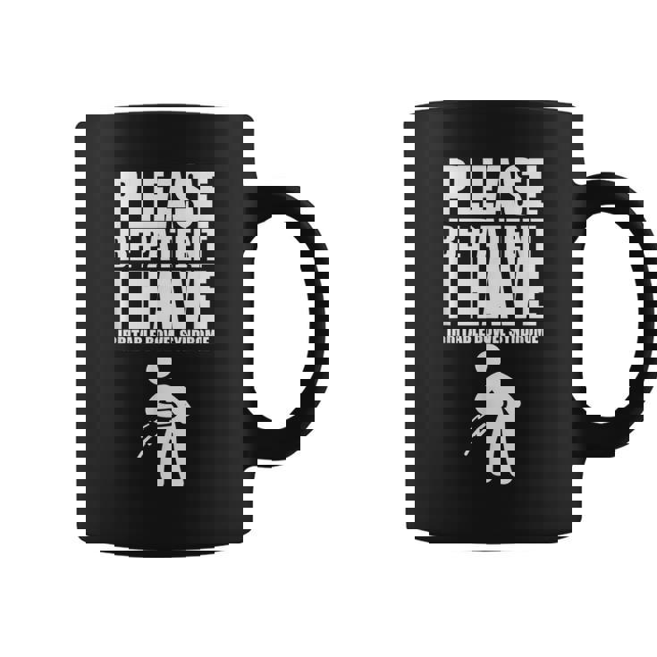 Please Be Patient I Have Irritable Bowel Syndrome IBS Graphic Print Coffee Mug