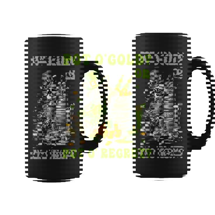 Pot O'Gold Or Pot O' Regret St Patrick's Day Raccoon Beer Graphic Print Coffee Mug