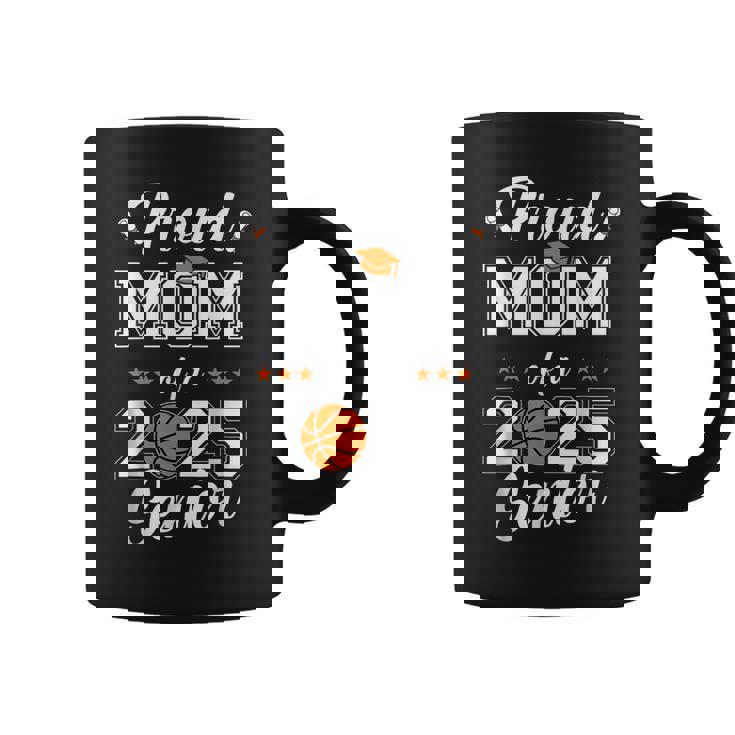 Proud Mom Of A Basketball Senior 2025 Class Of Graduation Coffee Mug