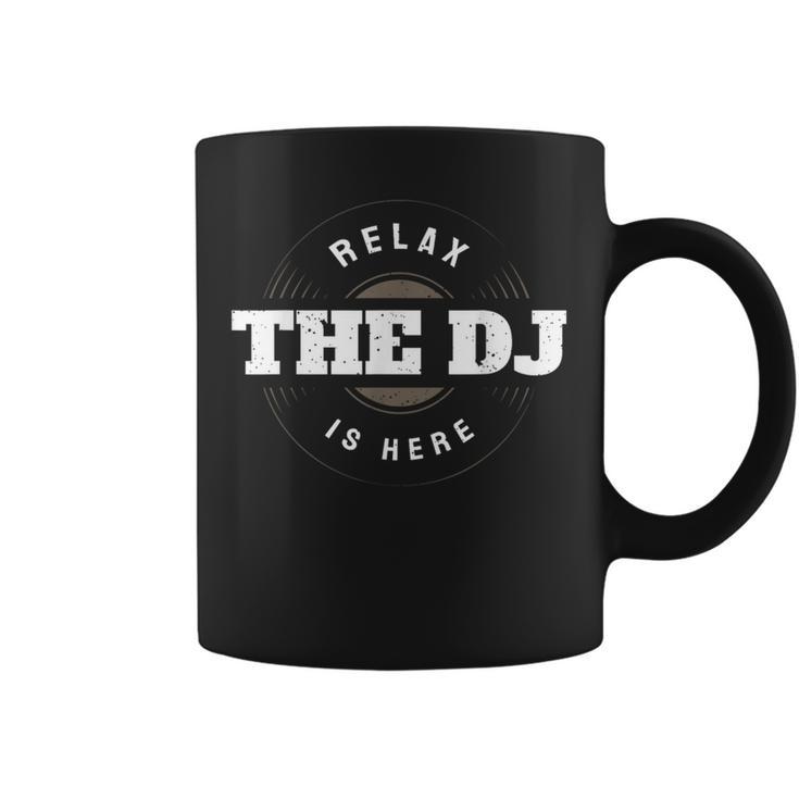 Relax The Dj Is Here Musique Dj Tasse