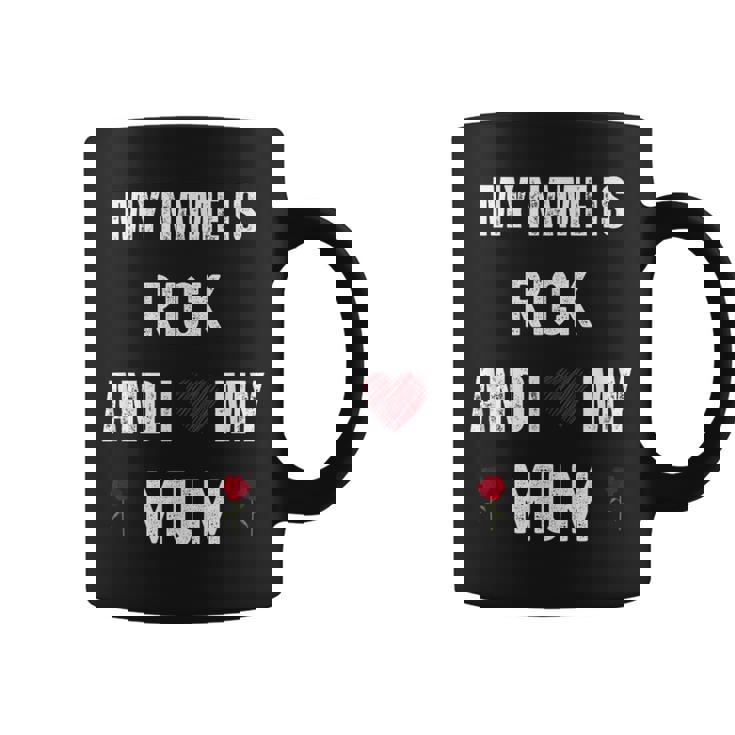 Rick I Love My Mum Cute Personal Mother's Day Coffee Mug