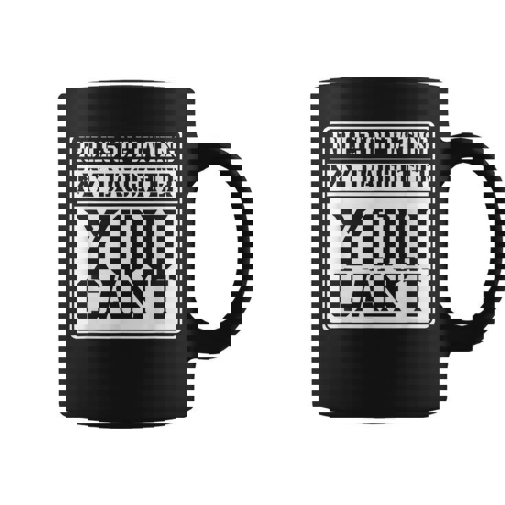 Rules For Dating My Daughter Coffee Mug